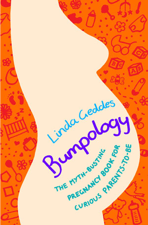Bumpology: The myth-busting pregnancy book for curious parents-to-be Bumpology: The myth-busting pregnancy book for curious parents-to-be
